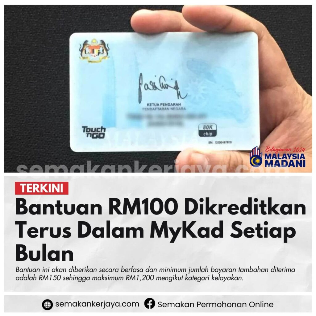 Bantuan RM100 Dikreditkan Terus Dalam MyKad Setiap Bulan - SemakanKerjaya