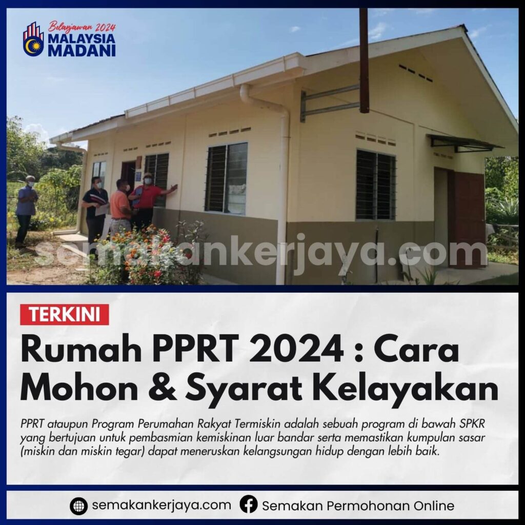 Rumah PPRT 2024 : Cara Mohon & Syarat Kelayakan - Semakan Kerjaya